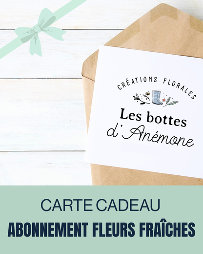 Carte cadeau Les bottes d'Anémone | Abonnement de fleurs fraiches