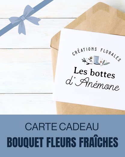 Carte cadeau Les bottes d'Anémone | Bouquet de fleurs fraiches